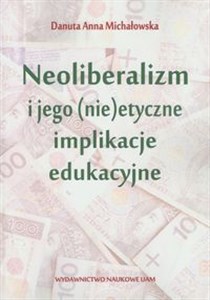 Obrazek Neoliberalizm i jego (nie)etyczne implikacje edukacyjne