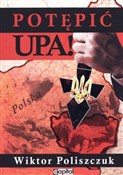 Polska książka : Potępić UP... - Wiktor Poliszczuk