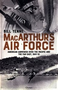 Bild von MacArthur’s Air Force American Airpower over the Pacific and the Far East, 1941–51