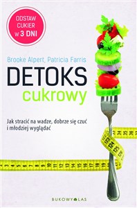 Bild von Detoks cukrowy Jak stracić na wadze, dobrze się czuć i młodziej wyglądać