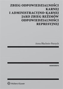 Bild von Zbieg odpowiedzialności karnej i administracyjno-karnej jako zbieg reżimów odpowiedzialności represy