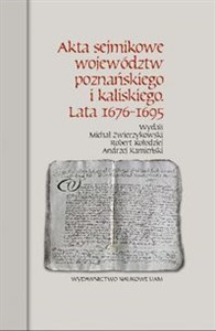 Obrazek Akta sejmikowe województw poznańskiego i kaliskiego Lata 1676-1695