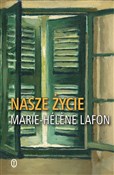 Polska książka : Nasze życi... - Marie-Helene Lafon