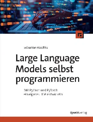 Obrazek RASCHKA, S: LARGE LANGUAGE MODELS SELBST PROGRAMMIEREN