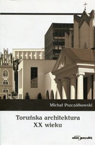 Obrazek Toruńska architektura XX wieku