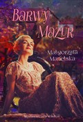 Polska książka : Barwy Mazu... - Małgorzata Manelska