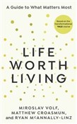 Life Worth... - Miroslav Volf, Matthew Croasmun, Ryan McAnnally-Linz - buch auf polnisch 