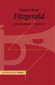 Polska książka : Ostrożnie,... - Francis Scott Fitzgerald