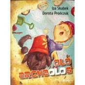Olo archeo... - Izabela Skabek, Dorota Prończuk -  Książka z wysyłką do Niemiec 