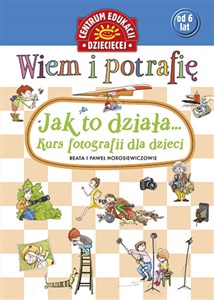 Obrazek Wiem i potrafię Jak to działa Kurs fotografii dla dzieci