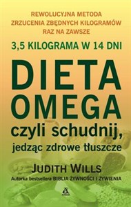 Obrazek Dieta Omega czyli schudnij jedząc zdrowe tłuszcze Rewolucyjna metoda zrzucenia zbędnych kilogramów raz na zawsze