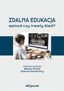 Obrazek Zdalna edukacja epizod czy trwały ślad?