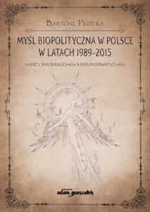 Bild von Myśl biopolityczna w Polsce w latach 1989-2015. Między bioliberalizmem a biokonserwatyzmem