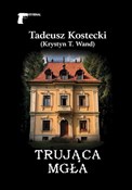 Trująca mg... - Tadeusz Kostecki -  fremdsprachige bücher polnisch 