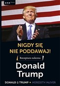 Nigdy się ... - Donald J. Trump, Meredith McIver -  polnische Bücher