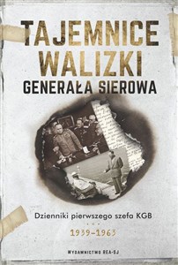 Obrazek Tajemnice walizki generała Sierowa Dzienniki pierwszego szefa KGB