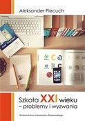 Polnische buch : Szkoła XXI... - Aleksander Piecuch