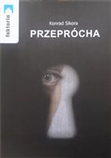 Polska książka : Przeprócha... - Konrad Sikora