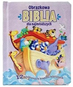 Bild von Obrazkowa Biblia dla najmłodszych. 12 ulubionych..