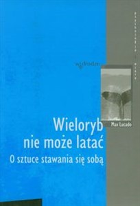 Obrazek Wieloryb nie może latać O sztuce stawania się sobą