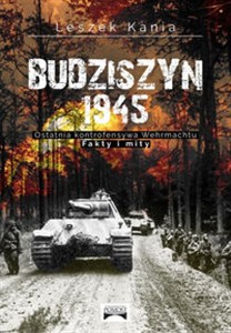 Bild von Budziszyn 1945 Ostatnia kontrofensywa Wehrmachtu Fakty i mity