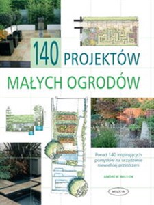 Obrazek 140 projektów małych ogrodów