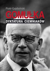Bild von Gomułka Dyktatura ciemniaków