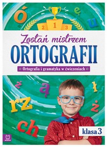 Bild von Zostań mistrzem ortografii Ortografia i gramatyka w ćwiczeniach klasa 3