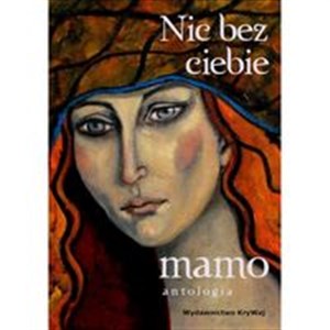 Bild von Nic bez ciebie mamo Tom 2 antologia