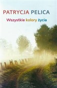Polska książka : Wszystkie ... - Patrycja Pelica
