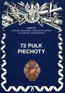 Obrazek 72 pułk piechoty Zarys historii wojennej pułków polskich w kampanii wrześniowej