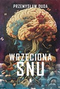 Wrzeciona ... - Przemysław Duda -  polnische Bücher