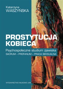 Obrazek Prostytucja kobieca Psychospołeczne studium zjawiska