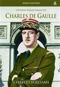 Obrazek Charles de Gaulle Ostatni wielki Francuz