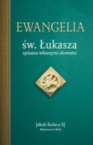 Obrazek Ewangelia św. Łukasza spisana własnymi słowami