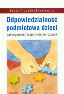 Obrazek Odpowiedzialność podmiotowa dzieci Jak rozumieć i inspirować jej rozwój?