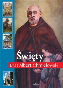 Obrazek Święty Brat Albert Chmielowski