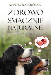 Bild von Zdrowo, smacznie, naturalnie. Prawidłowe żywienie psa