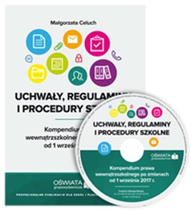 Obrazek Uchwały, regulaminy i procedury szkolne Kompendium prawa wewnątrzszkolnego po zmianach od 1 września 2017 r.
