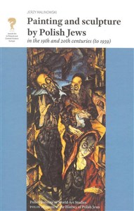 Obrazek Painting and Sculpture by Polish Jews in the 19th and 20th Centuries