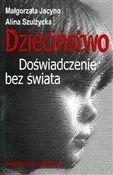 Dzieciństw... - Małgorzata Jacyno, Alina Szulżycka -  fremdsprachige bücher polnisch 