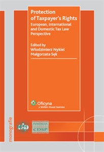 Obrazek Protection of Taxpayer's Rights European, International and Domestic Tax Law Perspective