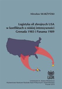 Obrazek Logistyka sił zbrojnych USA w konfliktach o niskiej intensywności Grenada 1983 i Panama 1989