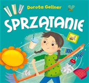 Polska książka : Sprzątanie... - Ilona Brydak (ilustr.), Dorota Gellner