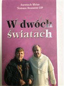 W dwóch św... - Szewach Weiss, Tomasz Dostatni - Ksiegarnia w niemczech