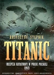 Bild von Titanic Recepcja katastrofy w prasie polskiej 1912