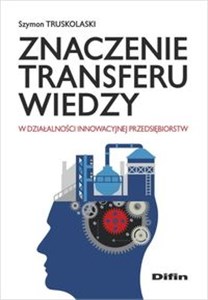 Bild von Znaczenie transferu wiedzy w działalności innowacyjnej przedsiębiorstw