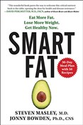 Zeige Details für Smart Fat: Eat More Fat. Lose More Weight. Get Healthy Now. Smart Fat:... - Steven Masley M.D., Jonny Bowden PhD -  fremdsprachige bücher polnisch