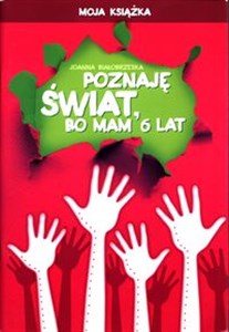 Obrazek Poznaję świat bo mam 6 lat Moja książka Wychowanie przedszkolne