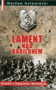 Obrazek Lament nad Babilonem Powieść o Żołnierzu Wyklętym